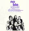 Noble Igualdad: La lucha de las mujeres en nuestra historia